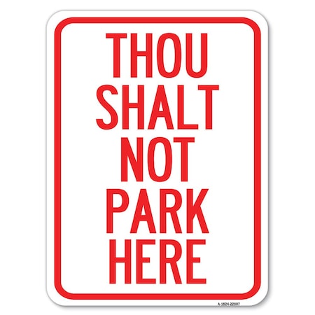 Signmission Thou Shalt Not Park Here Heavy-Gauge Aluminum Rust Proof Parking Sign, 18" x 24", A-1824-22807 A-1824-22807